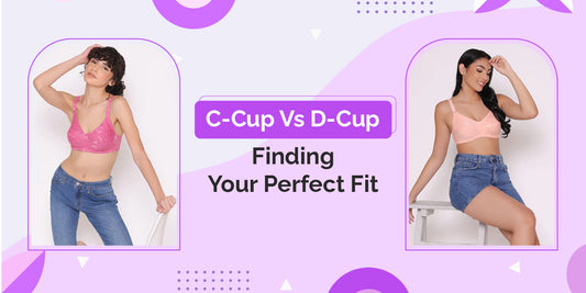 C Cup vs. D Cup: Finding Your Perfect Fit