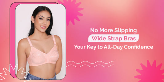 No More Slipping! Wide Strap Bras: Your Key to All-Day Confidence